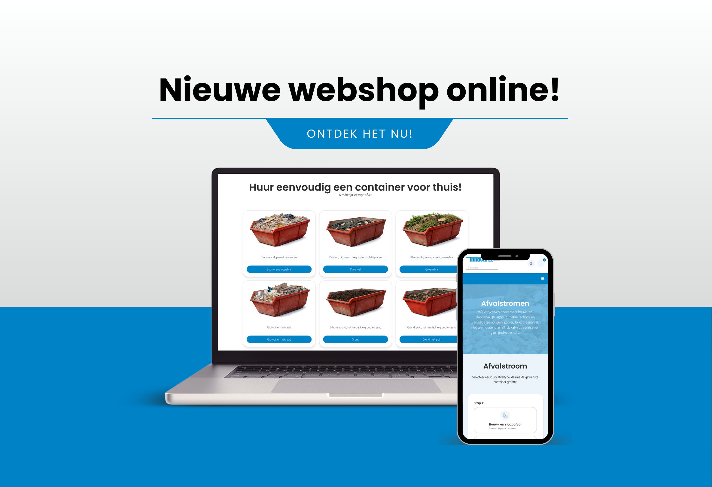 Voor elke klus de juiste container!